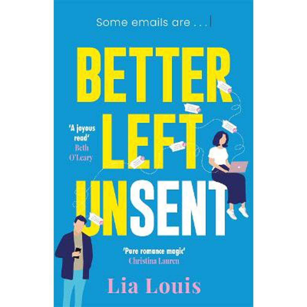 Better Left Unsent: The hilarious new romcom from international bestselling author (Paperback) - Lia Louis